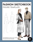 Female & Male Fashion Sketchbook Figure Template : Professional Fashion Illustration Sketchbook with 200 female & male fashion figure templates - Book