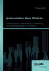 Arbeitsmotivation alterer Mitarbeiter : Eine empirische Untersuchung zur Bedeutung von Arbeitsbedingungen und Motiven - Book