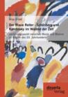 Der Blaue Reiter - Schoenberg und Kandinsky im Wandel der Zeit : Beruhrungspunkt zwischen Musik und Malerei zu Beginn des 20. Jahrhunderts - Book