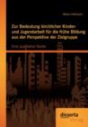 Zur Bedeutung kirchlicher Kinder- und Jugendarbeit fur die fruhe Bildung aus der Perspektive der Zielgruppe : Eine qualitative Studie - Book