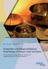 Klangreisen und Klangmeditationen : Traumklange fur Koerper, Geist und Seele: Ein Praxisbuch fur das ganzheitliche Arbeiten mit Klanginstrumenten im Gesundheitswesen - Book