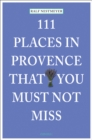 111 Places in Provence That You Must Not Miss - Book