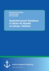 Spatiotemporal Variations in Urban Air Quality of Lahore, Pakistan - Book