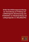 Dritte Durchfuhrungsverordnung Zur Verordnung Zur Prufung Von Luftfahrtgerat (Anerkennung Von Prufstellen Zur Musterprufung Von Luftsportgerat) (3. DV - Book