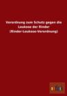 Verordnung Zum Schutz Gegen Die Leukose Der Rinder (Rinder-Leukose-Verordnung) - Book