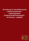 Verordnung Zur Durchfuhrung Des Legehennenbetriebsregistergesetzes (Legehennenbetriebsregisterverordnung - Legregv) - Book