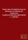 Gesetz Uber Die Registrierung Von Betrieben Zur Haltung Von Legehennen (Legehennenbetriebsregistergesetz - Legregg) - Book