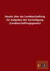 Gesetz Uber Die Landbeschaffung Fur Aufgaben Der Verteidigung (Landbeschaffungsgesetz) - Book