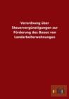 Verordnung uber Steuervergunstigungen zur Foerderung des Baues von Landarbeiterwohnungen - Book