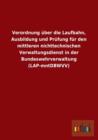 Verordnung Uber Die Laufbahn, Ausbildung Und Prufung Fur Den Mittleren Nichttechnischen Verwaltungsdienst in Der Bundeswehrverwaltung (Lap-Mntdbwvv) - Book