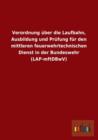 Verordnung Uber Die Laufbahn, Ausbildung Und Prufung Fur Den Mittleren Feuerwehrtechnischen Dienst in Der Bundeswehr (Lap-Mftdbwv) - Book