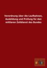 Verordnung Uber Die Laufbahnen, Ausbildung Und Prufung Fur Den Mittleren Zolldienst Des Bundes - Book