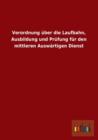 Verordnung Uber Die Laufbahn, Ausbildung Und Prufung Fur Den Mittleren Auswartigen Dienst - Book