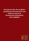 Verordnung Uber Die Laufbahn, Ausbildung Und Prufung Fur Den Mittleren Dienst Im Bundesnachrichtendienst (Lap-Mdbndv) - Book