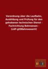 Verordnung Uber Die Laufbahn, Ausbildung Und Prufung Fur Den Gehobenen Technischen Dienst - Fachrichtung Bahnwesen - (Lap-Gtdbahnwesenv) - Book