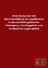 Verordnung Uber Die Berufsausbildung Im Lagerbereich in Den Ausbildungsberufen Fachlagerist /Fachlageristin Und Fachkraft Fur Lagerlogistik - Book