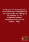 Gesetz uber den Vertrauensmann der Zivildienstleistenden (Artikel 2 des Gesetzes uber die Beteiligung der Soldaten und der Zivildienstleistenden) (Zivildienstvertrauensmann-Gesetz - ZDVG) - Book