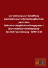 Verordnung Zur Schaffung Barrierefreier Informationstechnik Nach Dem Behindertengleichstellungsgesetz (Barrierefreie-Informations- Technik-Verordnung - Bitv 2.0) - Book