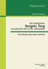 Der Stockholmer Sergels Torg ALS Kultureller Ort Im 20. Jahrhundert : Eine Studie Uber Raum Und Zeit - Book