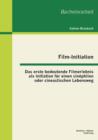 Film-Initiation : Das erste bedeutende Filmerlebnis als Initiation fur einen cinephilen oder cineastischen Lebensweg - Book