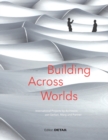 Building Across Worlds : International Projects by Architects von Gerkan, Marg und Partner - Book
