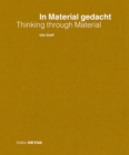 In Material gedacht – Thinking through Material : Material im Prozess des architektonischen Entwerfens / Material in the Process of Architectural Design and Conception - Book