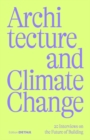 Architecture and Climate Change : 20 Interviews on the Future of Building - Book