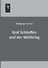 Graf Schlieffen Und Der Weltkrieg - Book