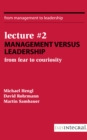 Lecture #2 - Management versus Leadership : From Fear to Curiosity - eBook