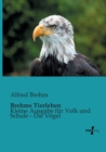 Brehms Tierleben : Kleine Ausgabe fur Volk und Schule - Die Voegel - Book