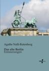 Das alte Berlin : Erinnerungen - Book