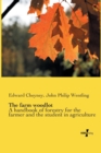 The farm woodlot : A handbook of forestry for the farmer and the student in agriculture - Book