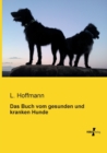 Das Buch vom gesunden und kranken Hunde - Book