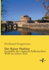 Der Kaiser Hadrian : Gemalde der roemisch-hellenischen Welt zu seiner Zeit - Book