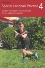Special Handball Practice 4 - Outdoor training and individual drills for pre-season preparation - Book