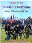 The Star of Gettysburg - A Story of Southern High Tide - eBook