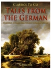 Tales from the German  Comprising specimens from the most celebrated authors - eBook