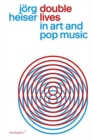 Double Lives in Art and Pop Music - Book
