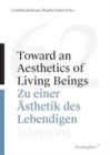 Toward an Aesthetics of Living Beings / Zu einer - Jahresring 62 - Book