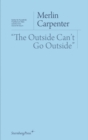 The Outside Can`t Go Outside" - Book