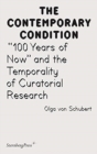 "100 Years of Now" and the Temporality of Curatorial Research - Book