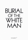 Burial of the White Man - Book