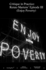 Critique in Practice : Renzo Martens' Episode III (Enjoy Poverty) - Book