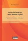 Animal Liberation Oder Animal Rights? Tierethische Positionen Im Vergleich - Book