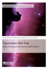 Faszination Star Trek : Wie eine Science Fiction Serie die Welt eroberte - Book