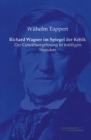 Richard Wagner im Spiegel der Kritik : Zur Gemutsergoetzung in mussigen Stunden - Book