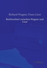 Briefwechsel zwischen Wagner und Liszt - Book