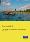 Vorschlage zur praktischen Kolonisation in Ost-Afrika - Book