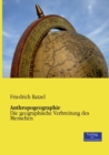 Anthropogeographie : Die geographische Verbreitung des Menschen - Book