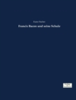 Francis Bacon und seine Schule - Book